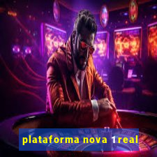 plataforma nova 1 real